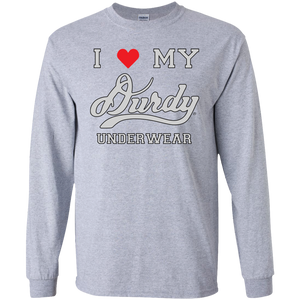 I Love Durdy Underwear Gildan LS Ultra Cotton T-Shirt