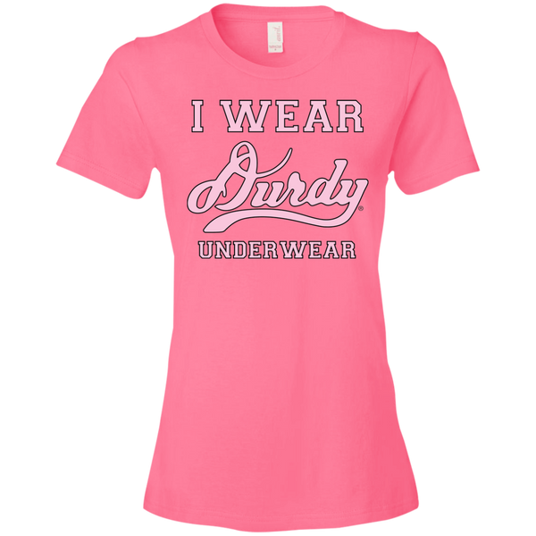 I Wear Durdy Underwear Anvil Ladies' Lightweight T-Shirt 4.5 oz
