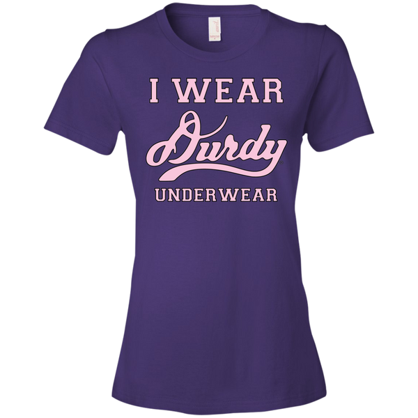 I Wear Durdy Underwear Anvil Ladies' Lightweight T-Shirt 4.5 oz